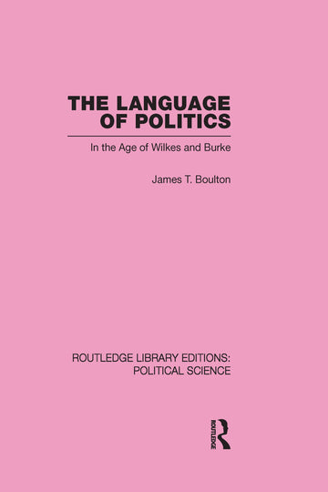 Language of Politics Routledge Library Editions: Political Science Volume 39