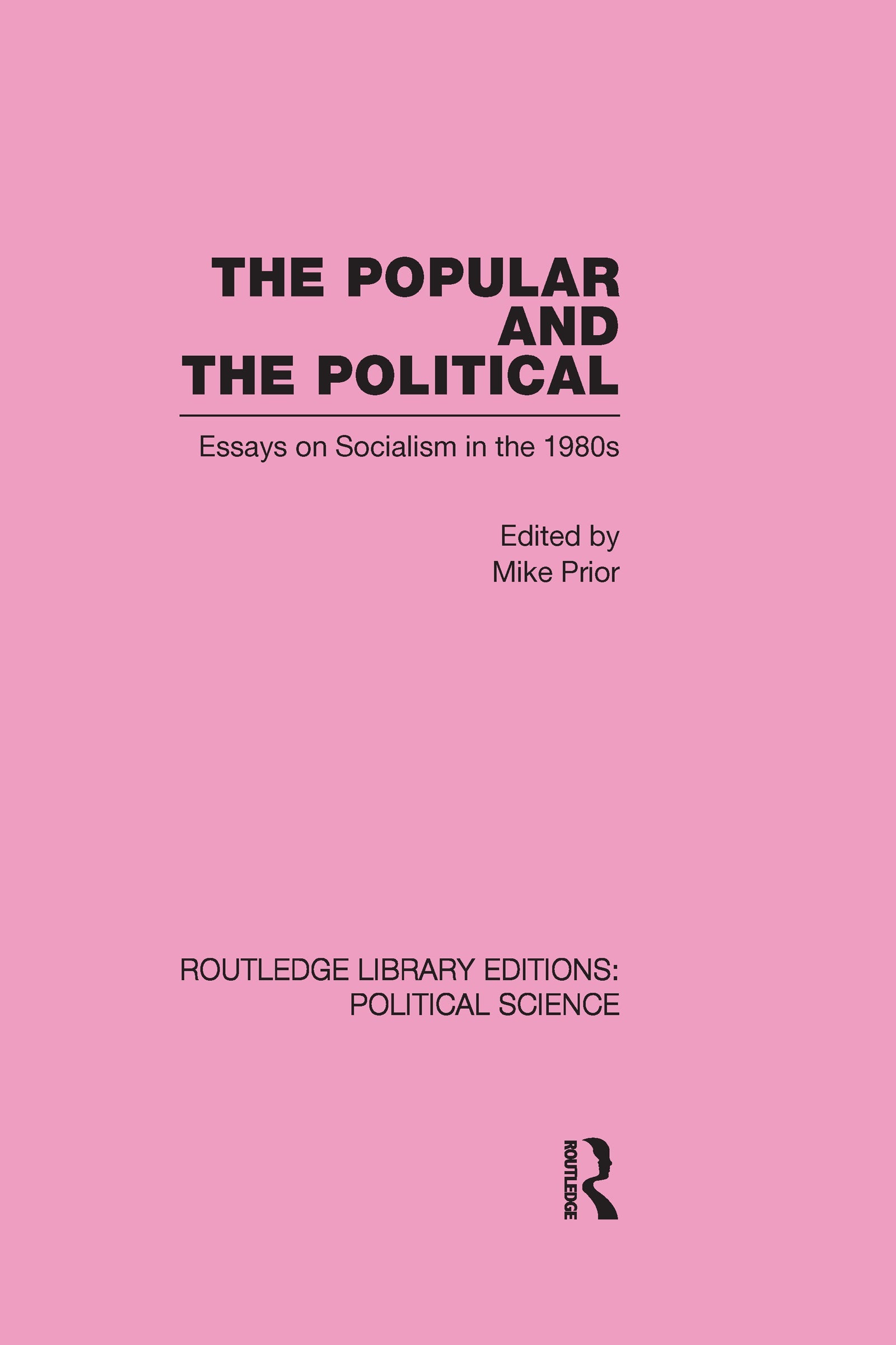 Popular and the Political Routledge Library Editions: Political Science Volume 43