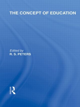 Concept of Education (International Library of the Philosophy of Education Volume 17)