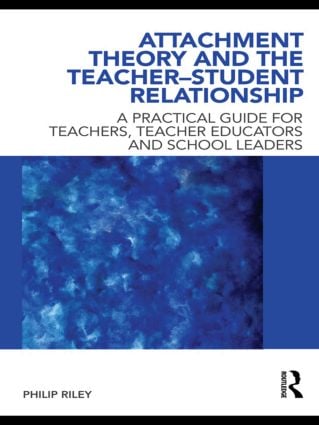 Attachment Theory and the Teacher-Student Relationship - Paperback / softback