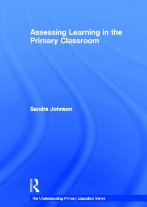 Assessing Learning in the Primary Classroom
