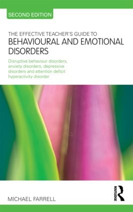 Effective Teacher's Guide to Behavioural and Emotional Disorders