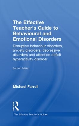 Effective Teacher's Guide to Behavioural and Emotional Disorders