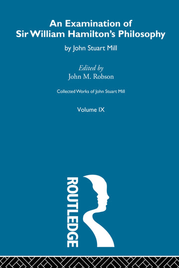 Examination of Sir William Hamilton's Philosopy