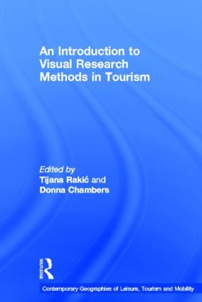 Introduction to Visual Research Methods in Tourism