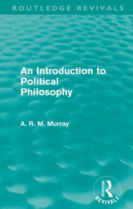 Introduction to Political Philosophy (Routledge Revivals)