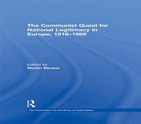 Communist Quest for National Legitimacy in Europe, 1918-1989