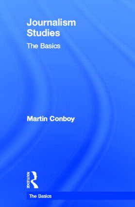 Journalism Studies: The Basics