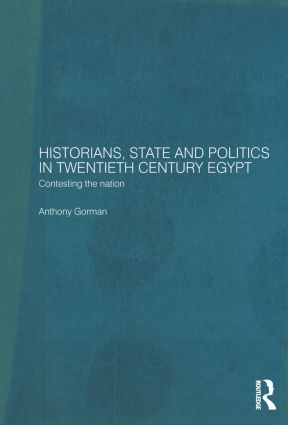 Historians, State and Politics in Twentieth Century Egypt