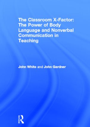 Classroom X-Factor: The Power of Body Language and Non-verbal Communication in Teaching