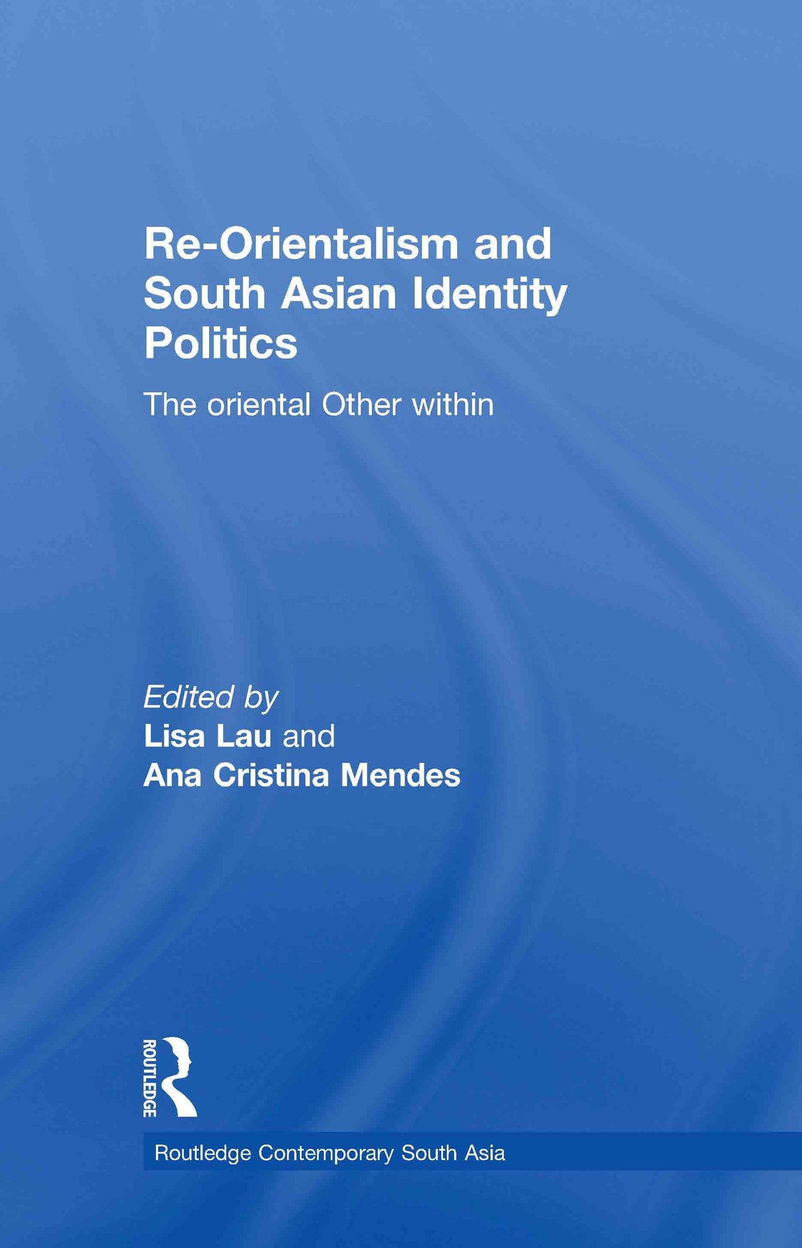 Re-Orientalism and South Asian Identity Politics