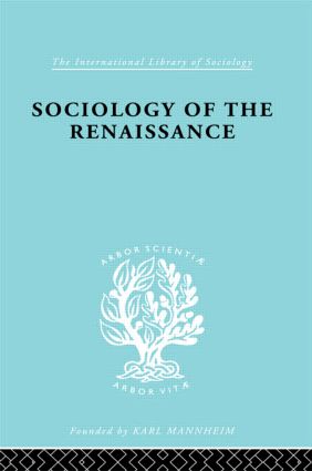 Sociology of the Renaissance  Vol 9