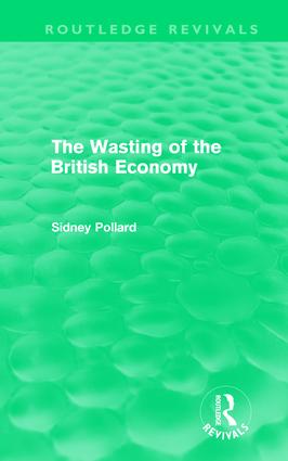 Wasting of the British Economy (Routledge Revivals)