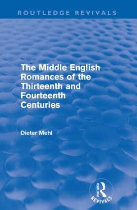 Middle English Romances of the Thirteenth and Fourteenth Centuries (Routledge Revivals)