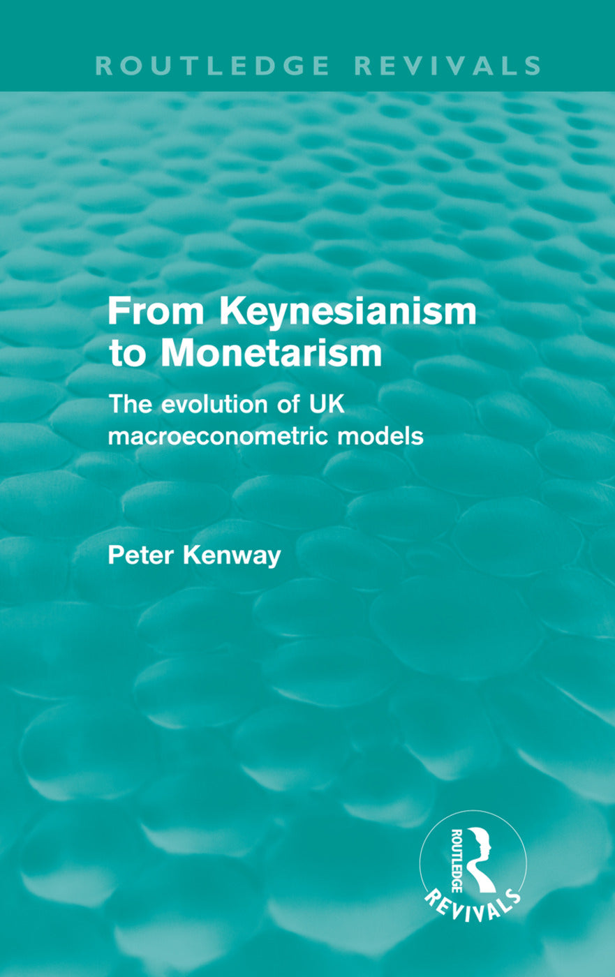 From Keynesianism to Monetarism (Routledge Revivals)