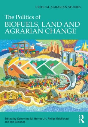 Politics of Biofuels, Land and Agrarian Change