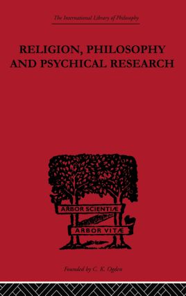 Religion, Philosophy and Psychical Research