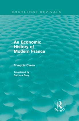 Economic History of  Modern France (Routledge Revivals)