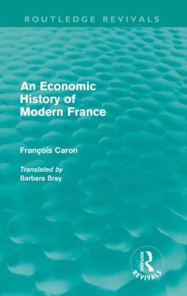 Economic History of  Modern France (Routledge Revivals)