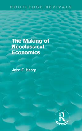 Making of Neoclassical Economics (Routledge Revivals)
