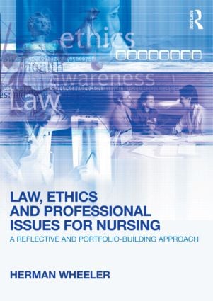 Law, Ethics and Professional Issues for Nursing