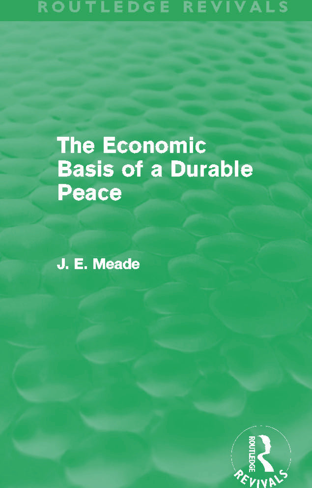 Economic Basis of a Durable Peace (Routledge Revivals)