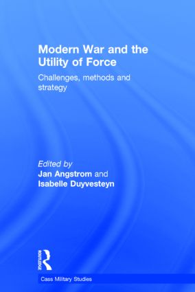Modern War and the Utility of Force