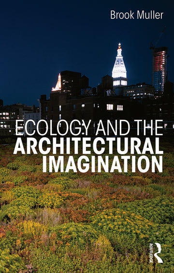 Ecology and the Architectural Imagination