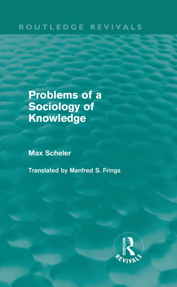 Problems of a Sociology of Knowledge (Routledge Revivals)