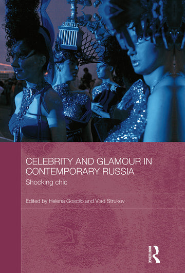 Celebrity and Glamour in Contemporary Russia