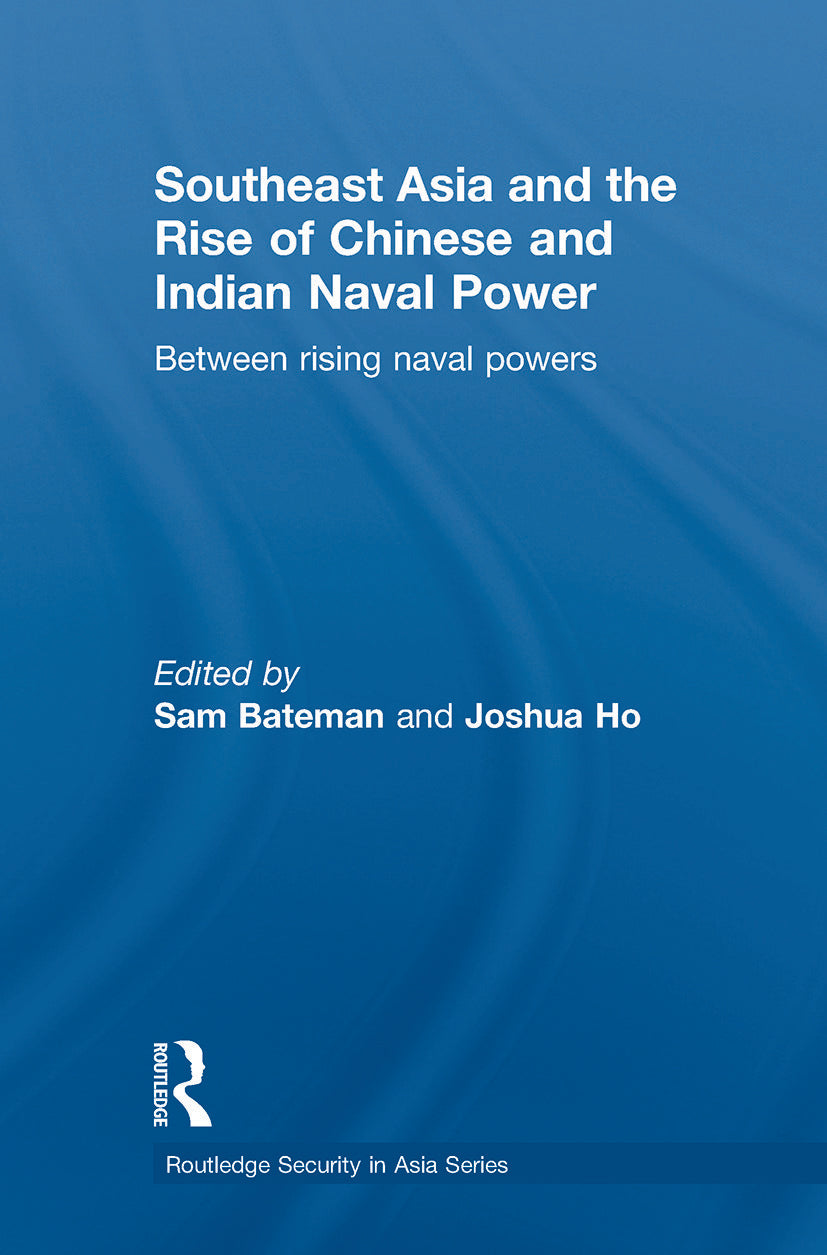 Southeast Asia and the Rise of Chinese and Indian Naval Power