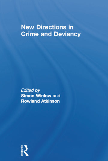 New Directions in Crime and Deviancy