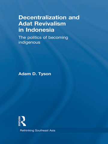 Decentralization and Adat Revivalism in Indonesia