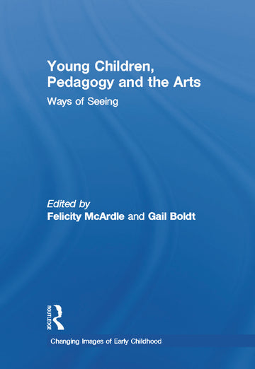 Young Children, Pedagogy and the Arts
