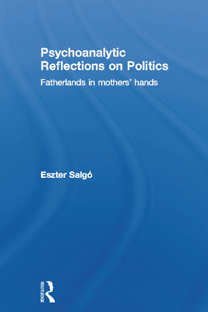 Psychoanalytic Reflections on Politics