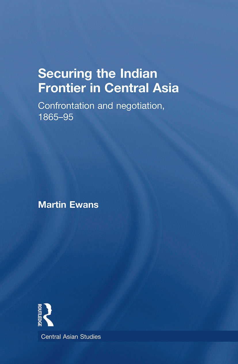 Securing the Indian Frontier in Central Asia