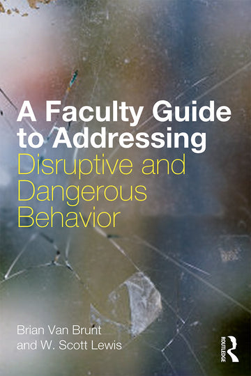 Faculty Guide to Addressing Disruptive and Dangerous Behavior
