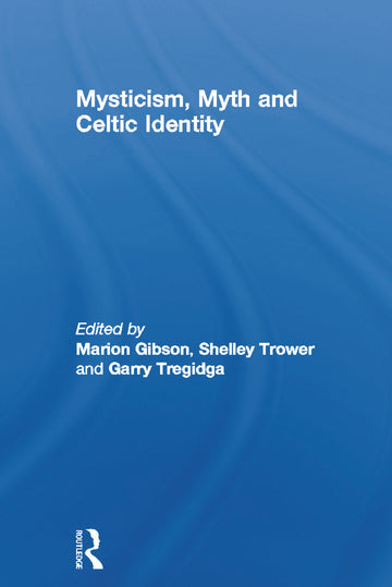 Mysticism, Myth and Celtic Identity