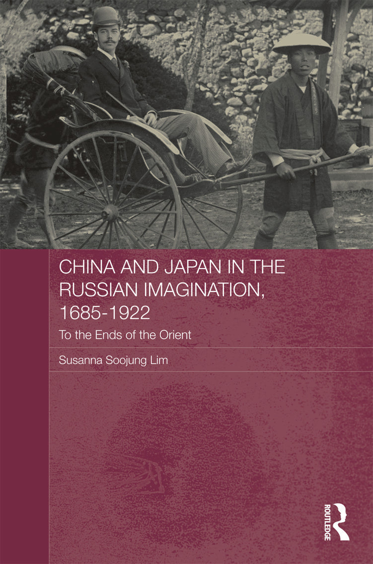 China and Japan in the Russian Imagination, 1685-1922