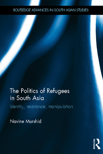 Politics of Refugees in South Asia