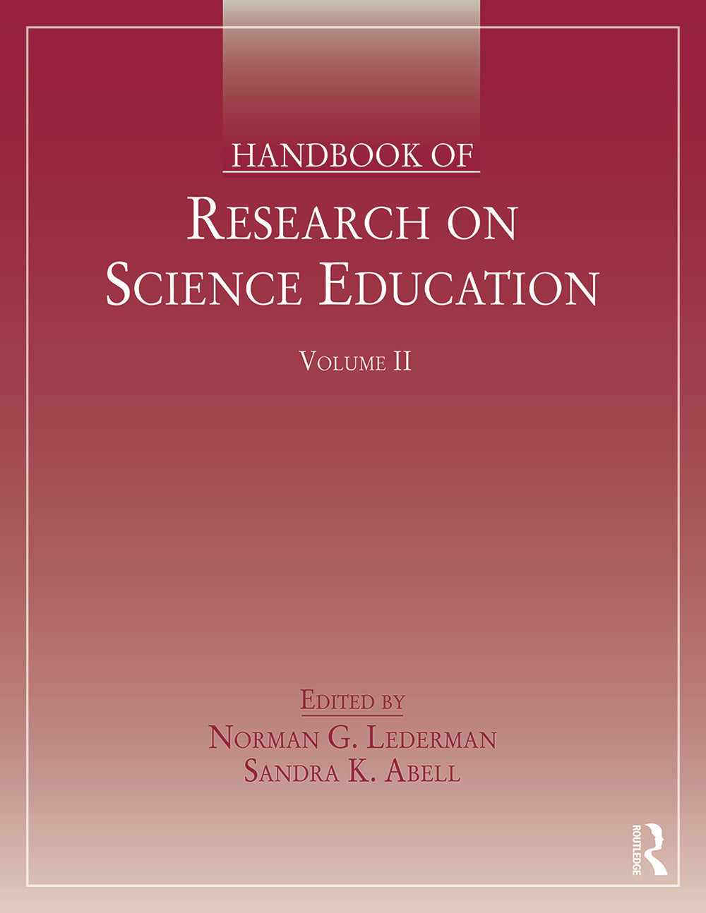 Handbook of Research on Science Education, Volume II