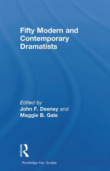 Fifty Modern and Contemporary Dramatists