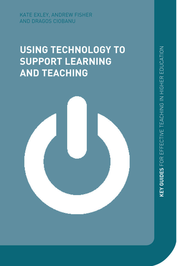 Using Technology to Support Learning and Teaching