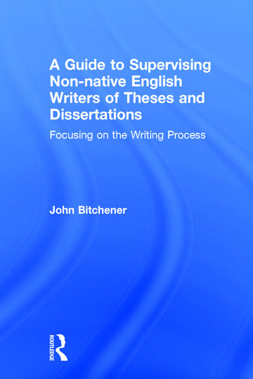Guide to Supervising Non-native English Writers of Theses and Dissertations