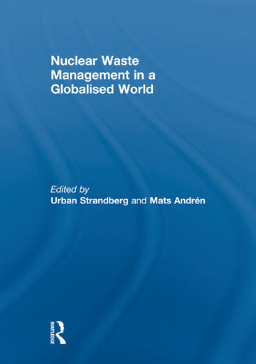 Nuclear Waste Management in a Globalised World