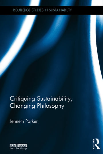 Critiquing Sustainability, Changing Philosophy