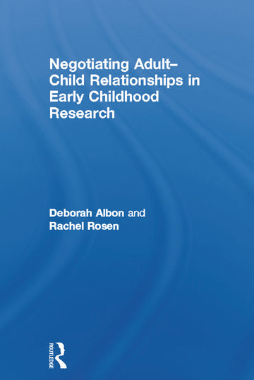 Negotiating Adult-Child Relationships in Early Childhood Research