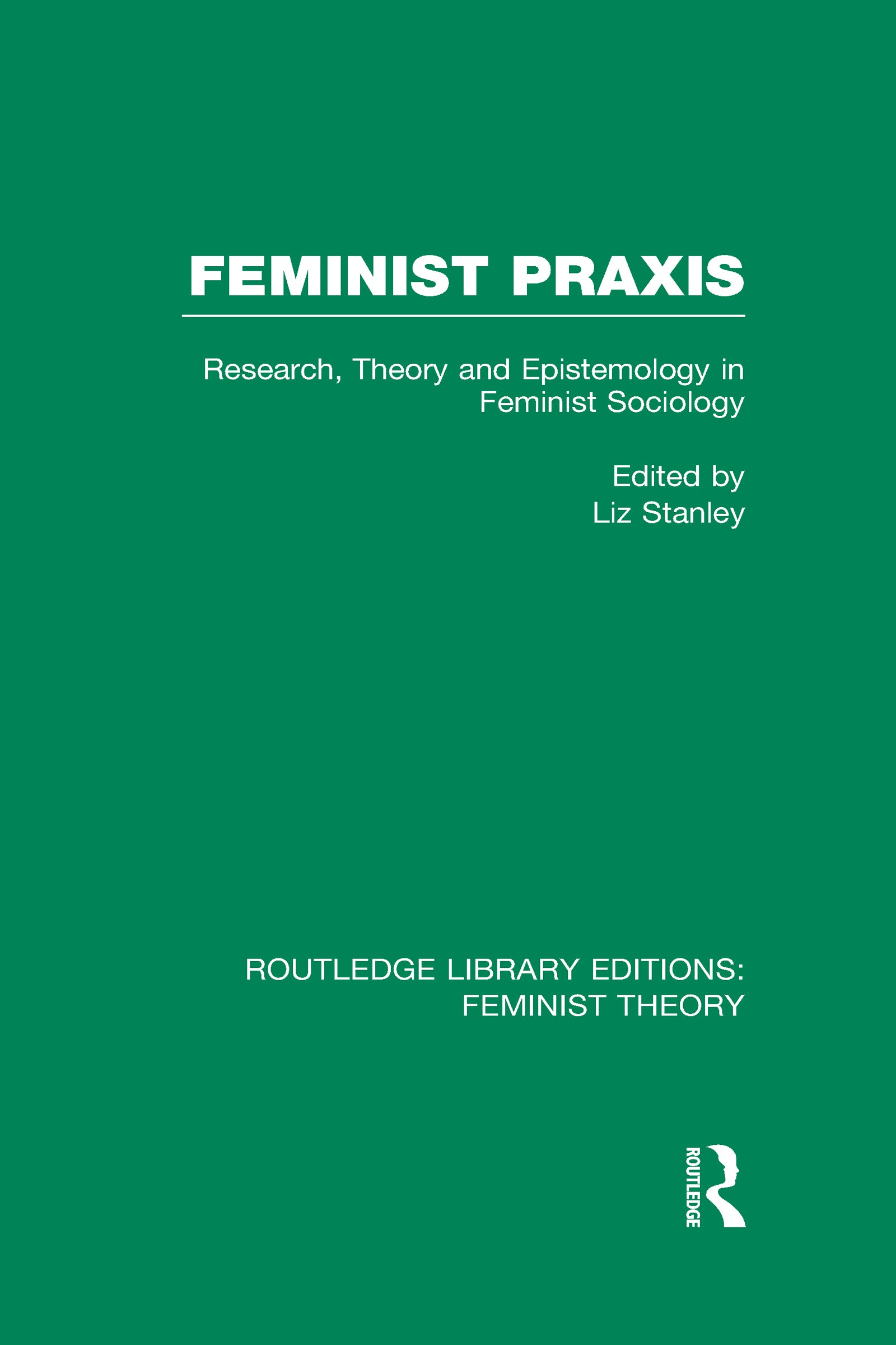 Feminist Praxis (RLE Feminist Theory)