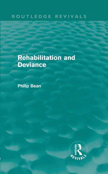 Rehabilitation and Deviance (Routledge Revivals)