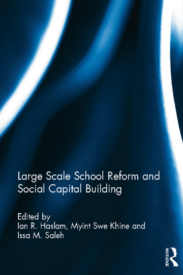 Large Scale School Reform and Social Capital Building